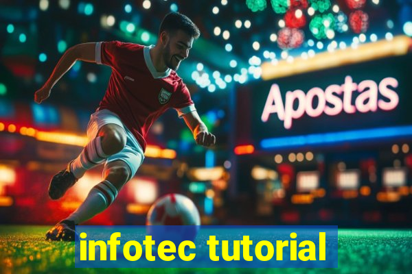 infotec tutorial